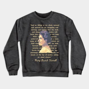 Mary Church Terrell Portrait and Quote Crewneck Sweatshirt